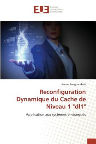 Könyv Reconfiguration Dynamique Du Cache de Niveau 1 "dl1" Bengueddach-A