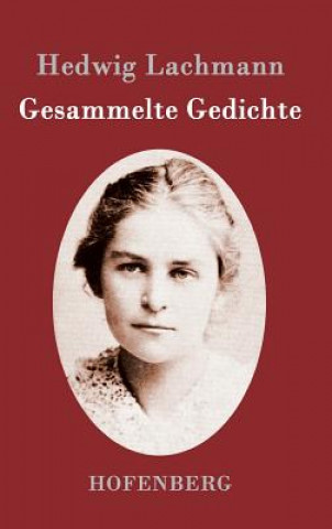 Книга Gesammelte Gedichte Hedwig Lachmann