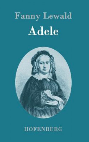 Könyv Adele Fanny Lewald