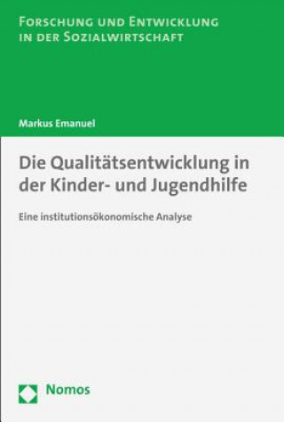 Kniha Die Qualitätsentwicklung in der Kinder- und Jugendhilfe Markus Emanuel