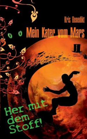 Kniha Mein Kater vom Mars - Her mit dem Stoff! Kris Benedikt