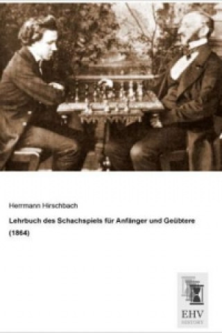 Carte Lehrbuch des Schachspiels für Anfänger und Geübtere (1864) Herrmann Hirschbach