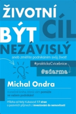 Книга Životní cíl být nezávislý Michal Ondra