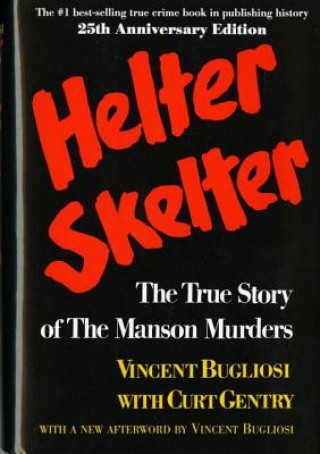 Kniha Helter Skelter Vincent Bugliosi