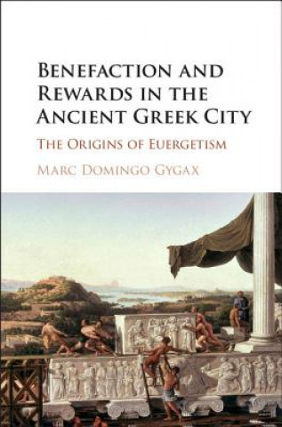Kniha Benefaction and Rewards in the Ancient Greek City Marc Domingo Gygax