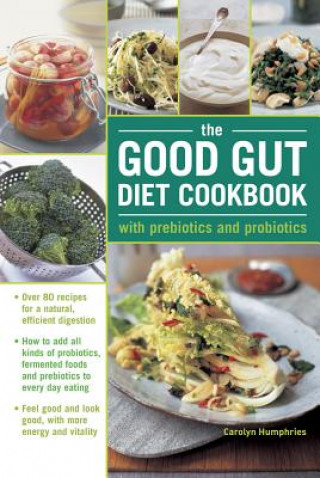 Könyv Good Gut Diet Cookbook: with Prebiotics and Probiotics Carolyn Humphries