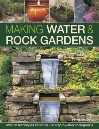 Kniha Making Water & Rock Gardens Peter Robinson