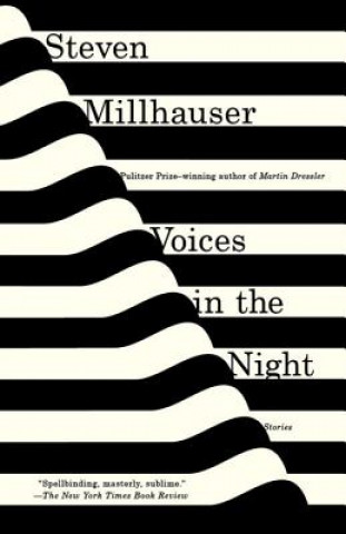 Carte Voices in the Night Steven Millhauser