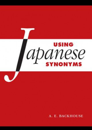 Książka Using Japanese Synonyms Anthony E. Backhouse