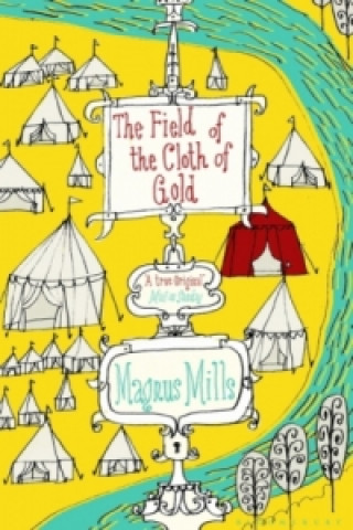 Kniha Field of the Cloth of Gold Magnus Mills