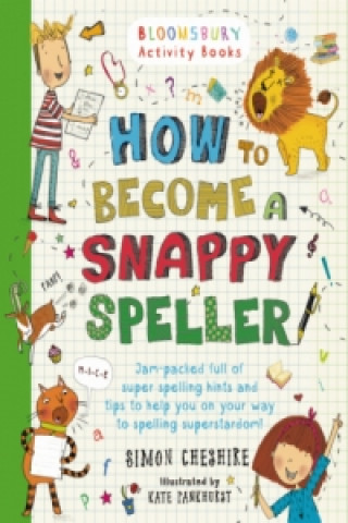 Kniha How to Be a Snappy Speller Simon Cheshire