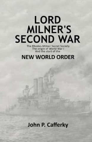 Kniha Lord Milner's Second War MR John P Cafferky