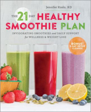 Buch 21 Day Healthy Smoothie Plan Jennifer Koslo