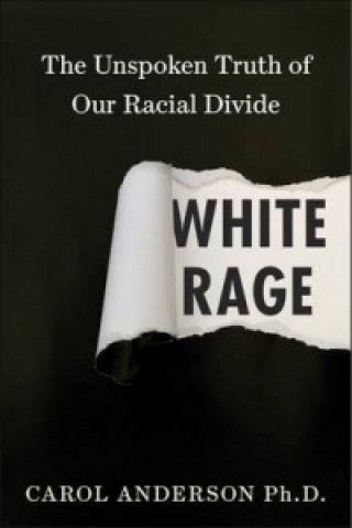 Knjiga White Rage Carol Anderson