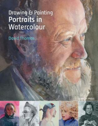 Könyv Drawing & Painting Portraits in Watercolour David Thomas