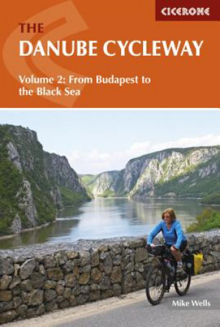 Könyv Danube Cycleway Volume 2 Mike Wells