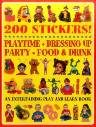 Kniha 200 Stickers! Playtime. Dressing Up. Party. Food & Drink. Armadillo Press