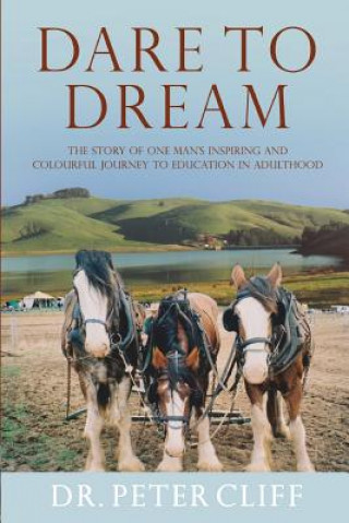 Kniha Dare to Dream Peter Cliff