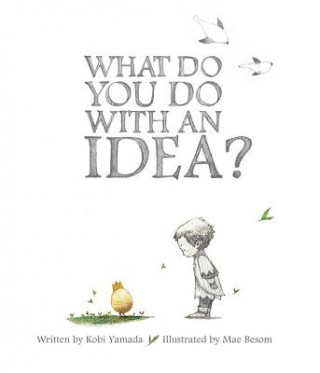 Книга What Do You Do with an Idea? Kobi Yamada