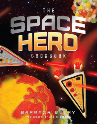 Könyv Space Hero Cookbook Barbara Beery