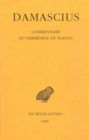 Knjiga Damascius, Commentaire Du Parmenide de Platon Leendert Gerrit Westerink