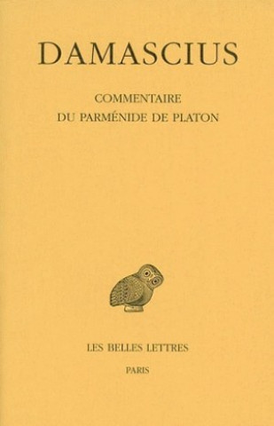 Kniha Damascius, Commentaire Du Parmenide de Platon Leendert Gerrit Westerink