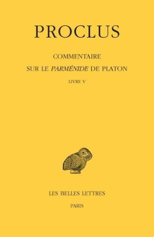 Knjiga Proclus, Commentaire Sur Le Parmenide de Platon. Tome V Concetta Luna