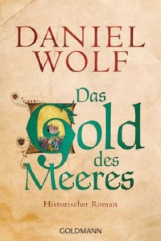 Könyv Das Gold des Meeres Daniel Wolf