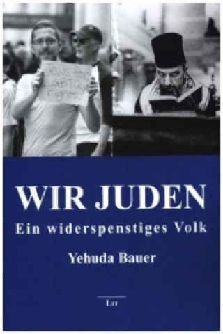 Książka Wir Juden - Ein widerspenstiges Volk Yehuda Bauer