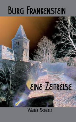 Carte Burg Frankenstein - eine Zeitreise Walter Scheele