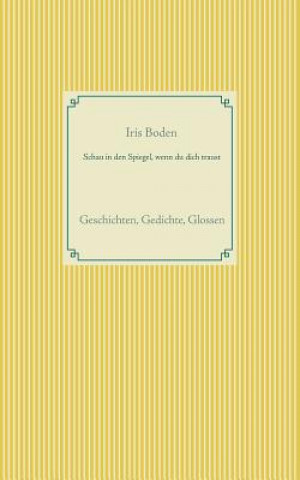 Książka Schau in den Spiegel, wenn du dich traust Iris Boden