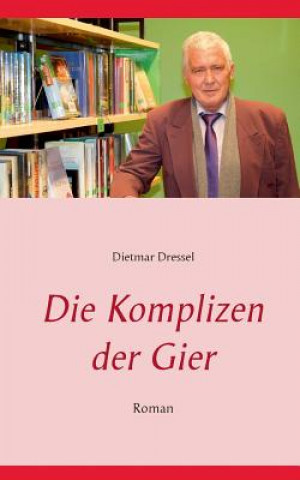 Knjiga Komplizen der Gier Dietmar Dressel