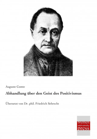 Carte Abhandlung über den Geist des Positivismus Auguste Comte