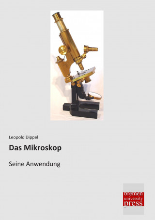 Książka Das Mikroskop Leopold Dippel