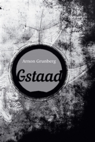 Kniha Gstaad Arnon Grunberg