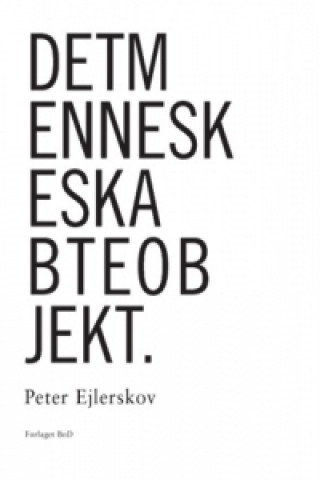Kniha Det menneskeskabte objekt Peter Ejlerskov