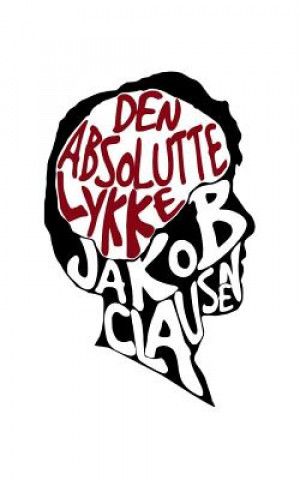 Buch Den Absolutte Lykke Jakob Clausen