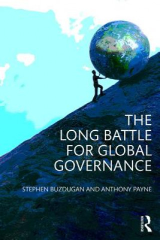 Kniha Long Battle for Global Governance Anthony Payne