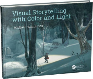 Kniha Visual Storytelling with Color and Light Michael Humphries