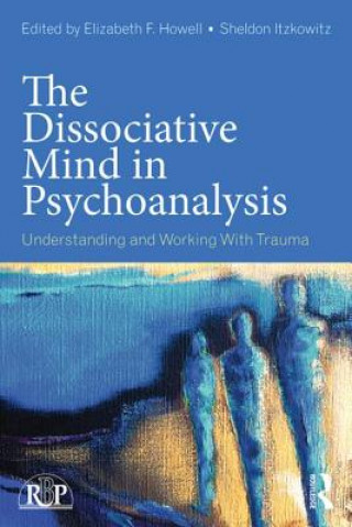 Kniha Dissociative Mind in Psychoanalysis Elizabeth Howell