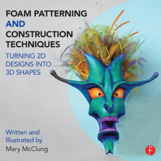 Kniha Foam Patterning and Construction Techniques Mary McClung