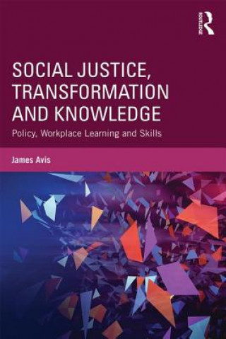 Libro Social Justice, Transformation and Knowledge James Avis