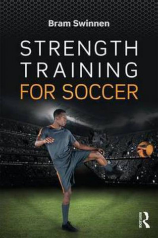 Kniha Strength Training for Soccer Bram Swinnen