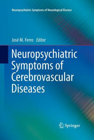 Kniha Neuropsychiatric Symptoms of Cerebrovascular Diseases José M. Ferro