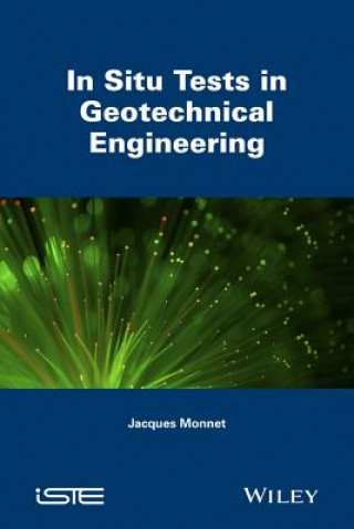 Carte In Situ Tests in Geotechnical Engineering Jacques Monnet