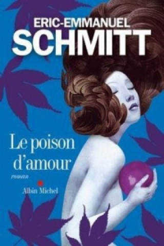 Könyv Le poison d'amour Éric-Emmanuel Schmitt