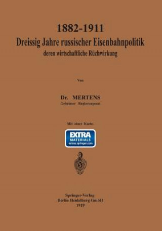 Kniha 1882-1911 Dreissig Jahre Russischer Eisenbahnpolitik Und Deren Wirtschaftliche Ruckwirkung Elke Mertens