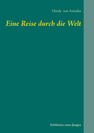 Buch Eine Reise durch die Welt Hardy von Arendes