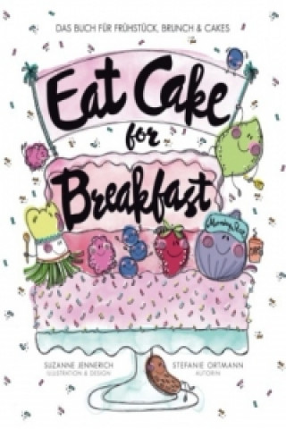 Kniha Eat Cake for Breakfast Suzanne Jennerich