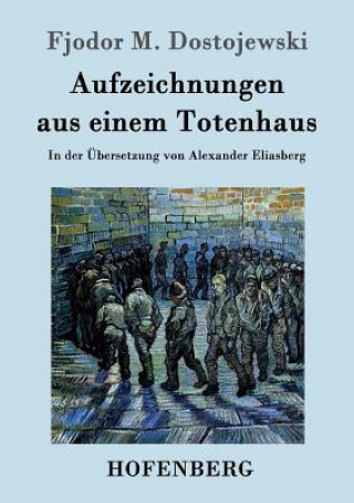 Buch Aufzeichnungen aus einem Totenhaus Fjodor M Dostojewski